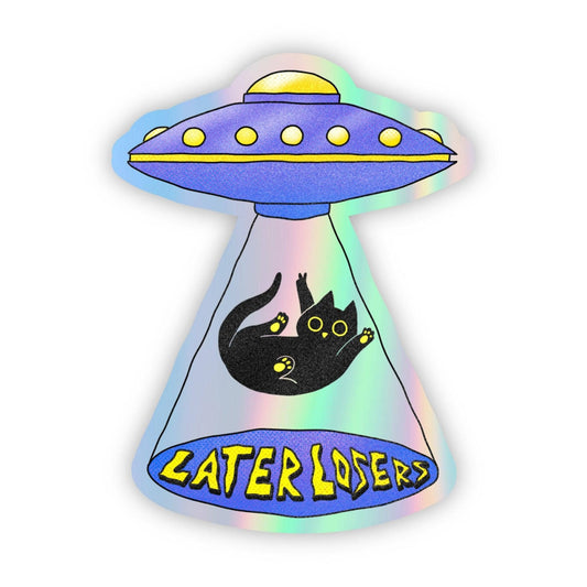 "Later Losers" Cat UFO Holographic Sticker - Kate's Collective