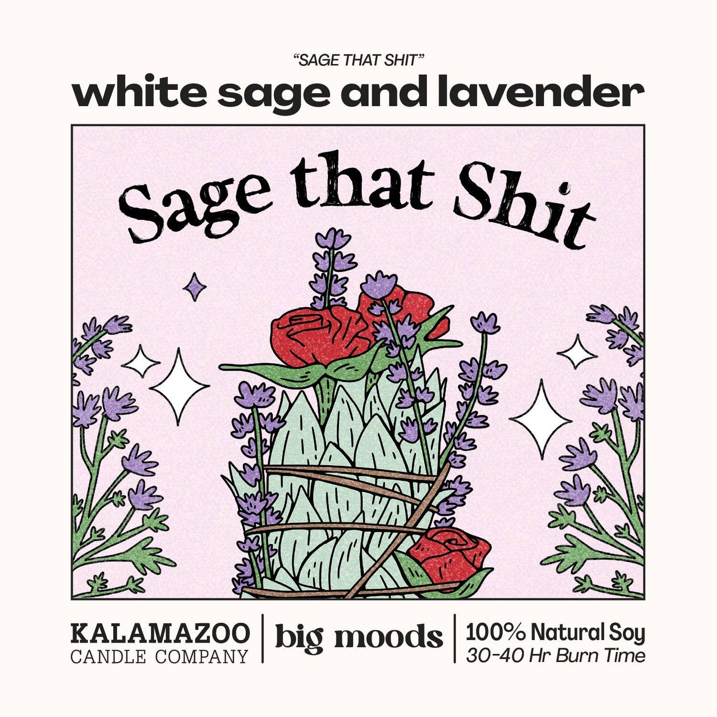 "Sage That Shit" White Sage & Lavender - Luxury Soy Candle - Kate's Collective